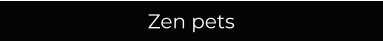 Zen pets