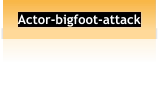 Actor-bigfoot-attack